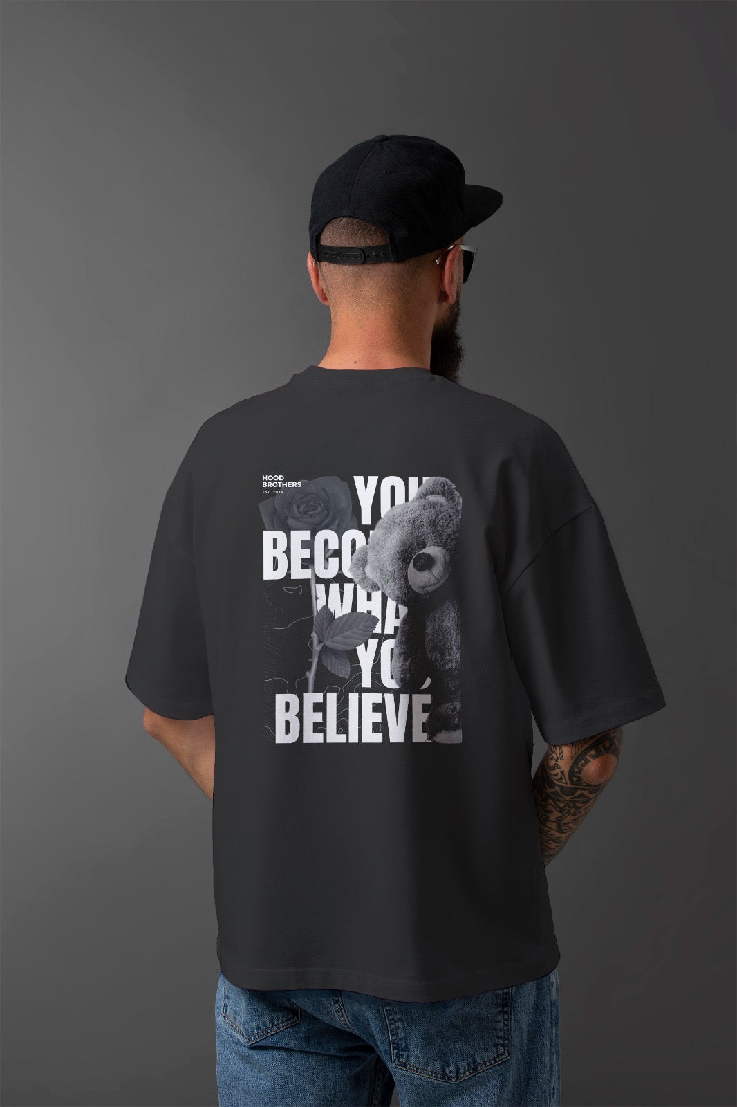 Believe Oversized T - Shirt : You become what you believe